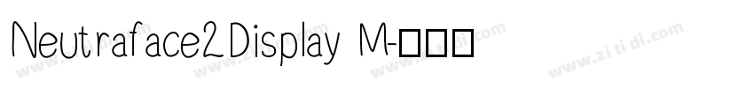 Neutraface2Display M字体转换